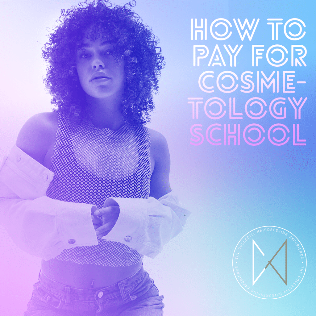 How to Pay for Cosmetology School Collectiv Academy